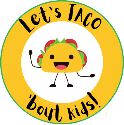 Let's Taco 'Bout Kids